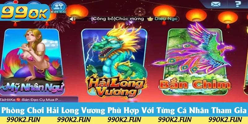 Phòng chơi hải long vương thích hợp từng cá nhân