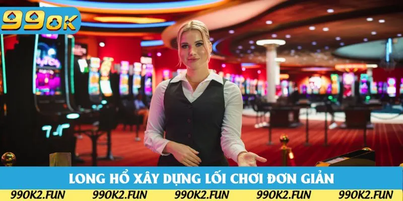 Long Hổ với lối chơi đơn giản phù hợp cho mọi hội viên Casino 99OK