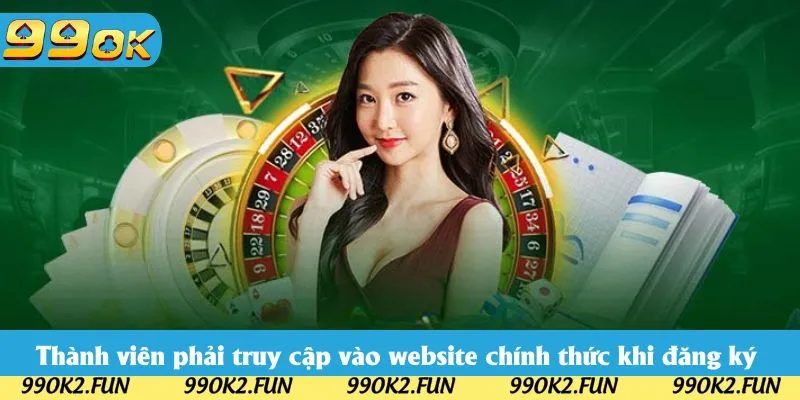 Thành viên cần phải truy cập vào website chính thức khi đăng ký 99OK Thành viên cần phải truy cập vào website chính thức khi đăng ký 99OK