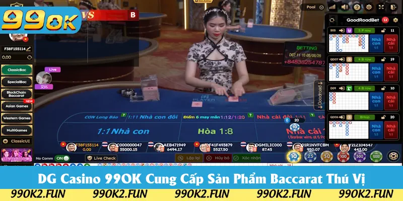 DG Casino 99OK cung cấp Baccarat quen thuộc