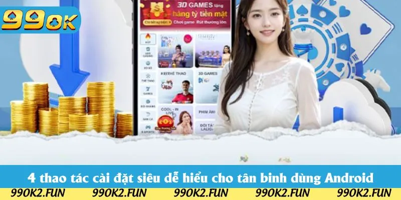 4 thao tác cài đặt siêu dễ hiểu, đơn giản cho tân binh dùng Android