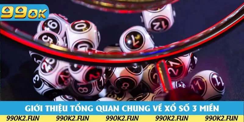 Những vấn đề chung cần nắm về xổ số 3 miền 99OK