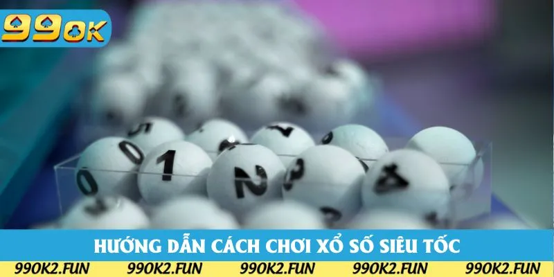 Hướng dẫn cách chơi và các thao tác chính tại sảnh xổ số siêu tốc